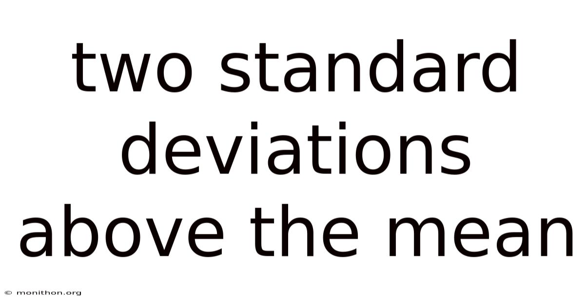 Two Standard Deviations Above The Mean