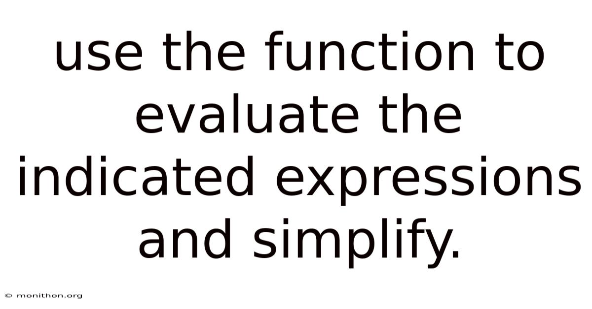 Use The Function To Evaluate The Indicated Expressions And Simplify.