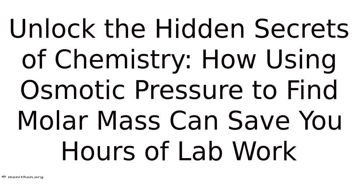 Unlock The Hidden Secrets Of Chemistry: How Using Osmotic Pressure To ...