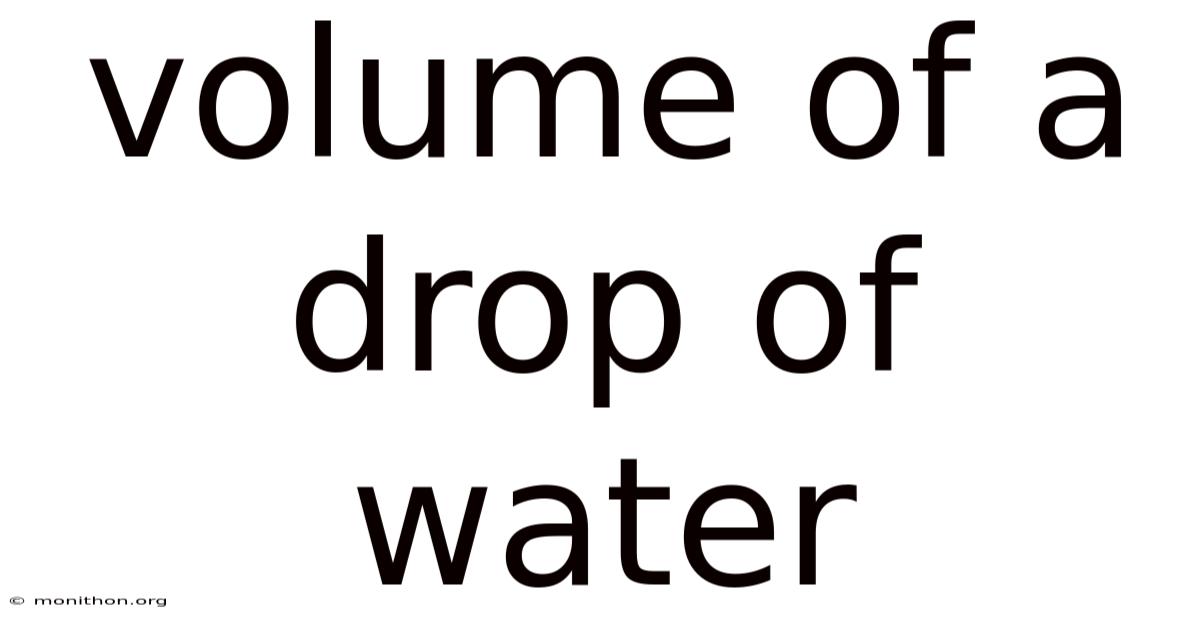 Volume Of A Drop Of Water