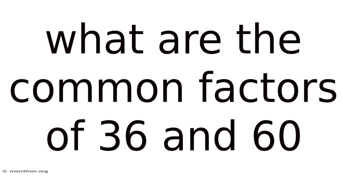 What Are The Common Factors Of 36 And 60