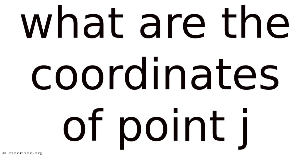 What Are The Coordinates Of Point J