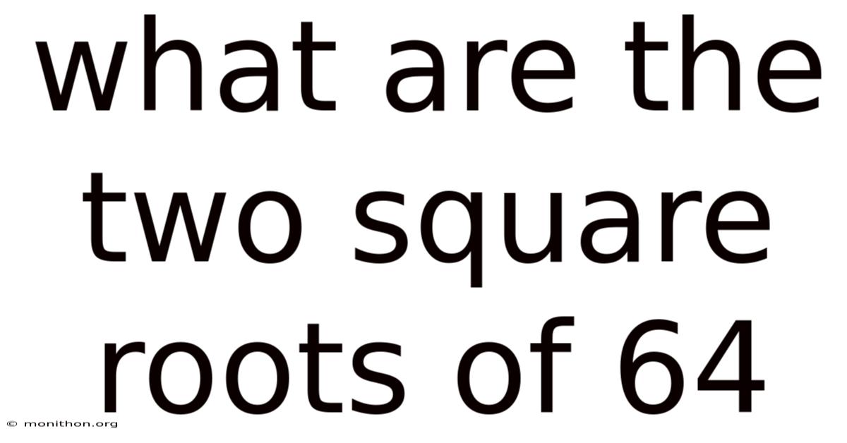 What Are The Two Square Roots Of 64
