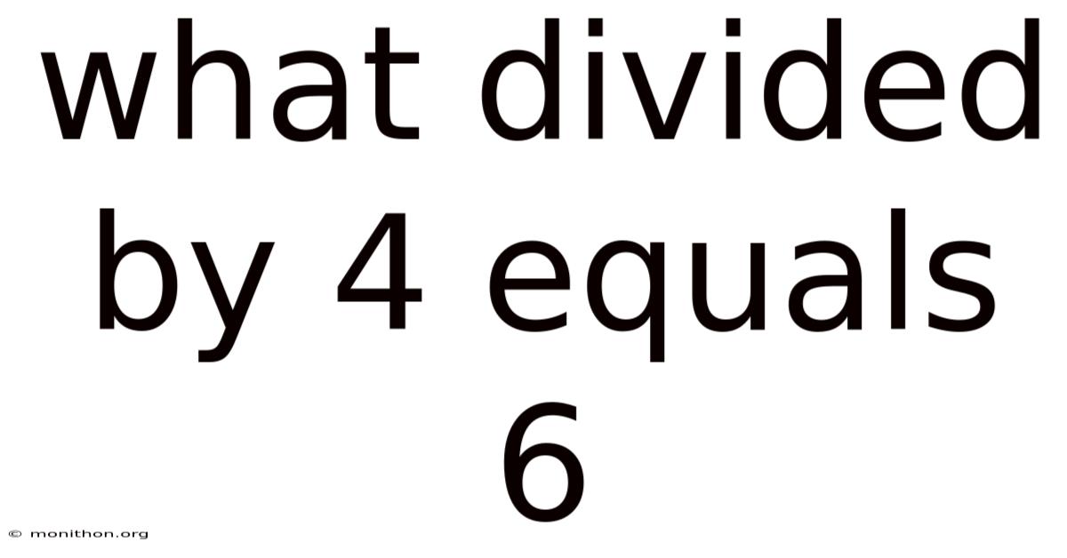What Divided By 4 Equals 6