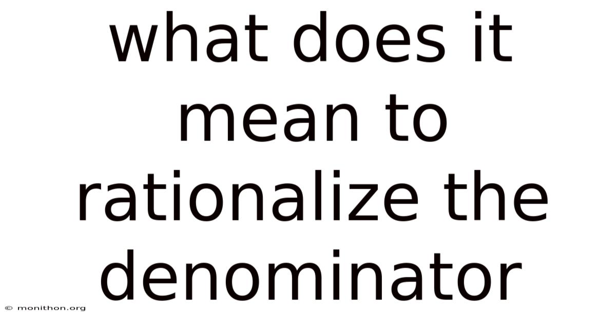 What Does It Mean To Rationalize The Denominator