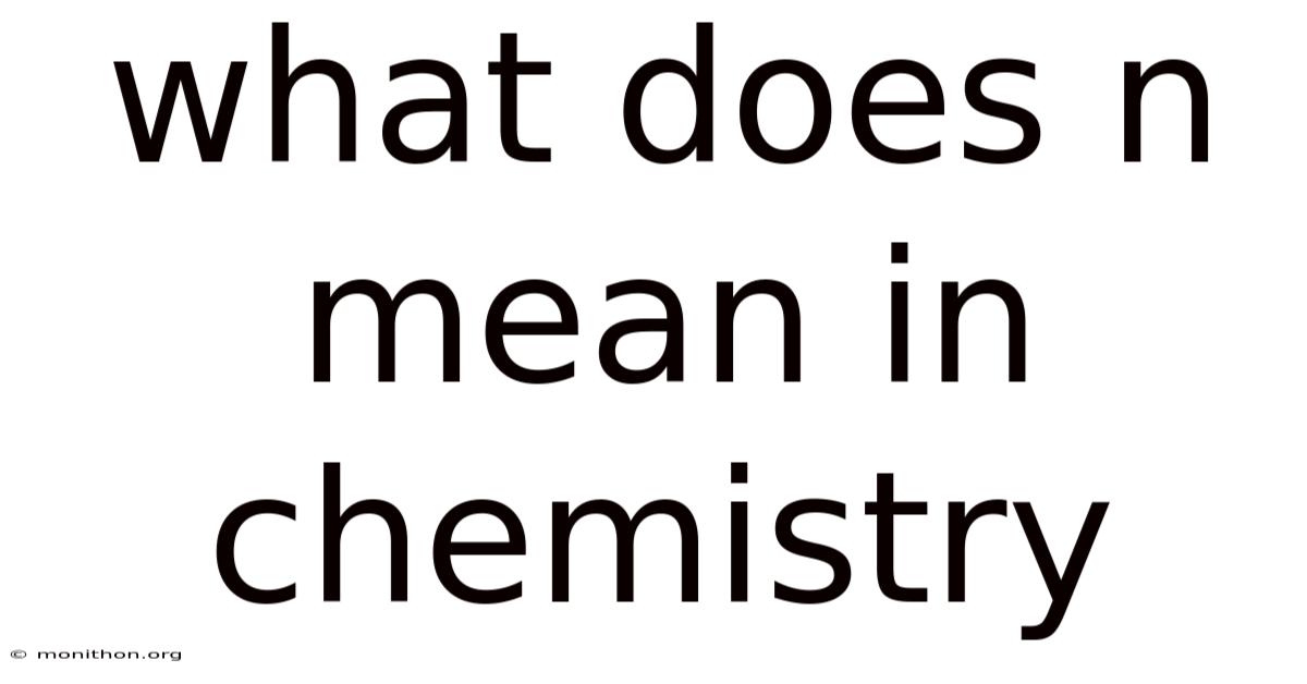 What Does N Mean In Chemistry