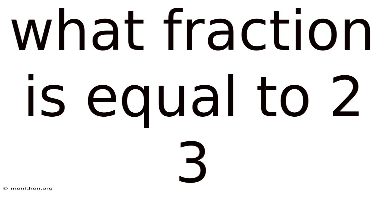 What Fraction Is Equal To 2 3