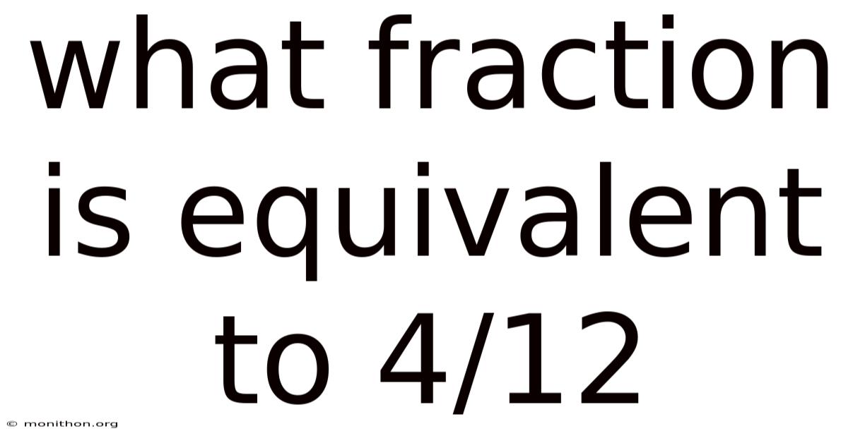 What Fraction Is Equivalent To 4/12