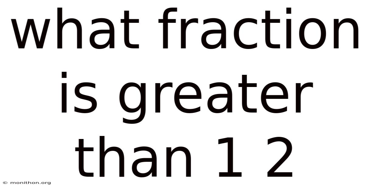 What Fraction Is Greater Than 1 2