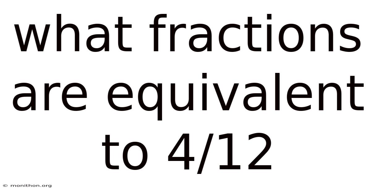 What Fractions Are Equivalent To 4/12