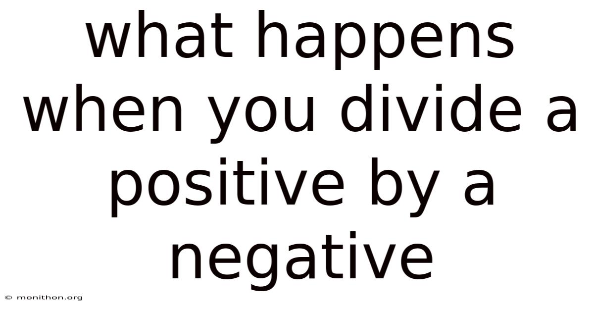 What Happens When You Divide A Positive By A Negative