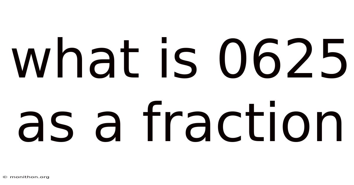 What Is 0625 As A Fraction
