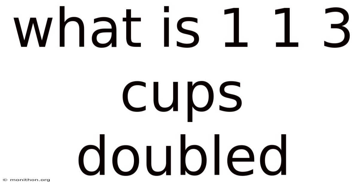 What Is 1 1 3 Cups Doubled