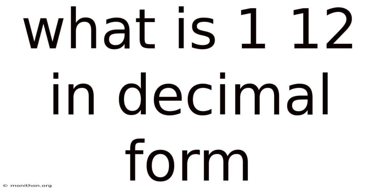 What Is 1 12 In Decimal Form