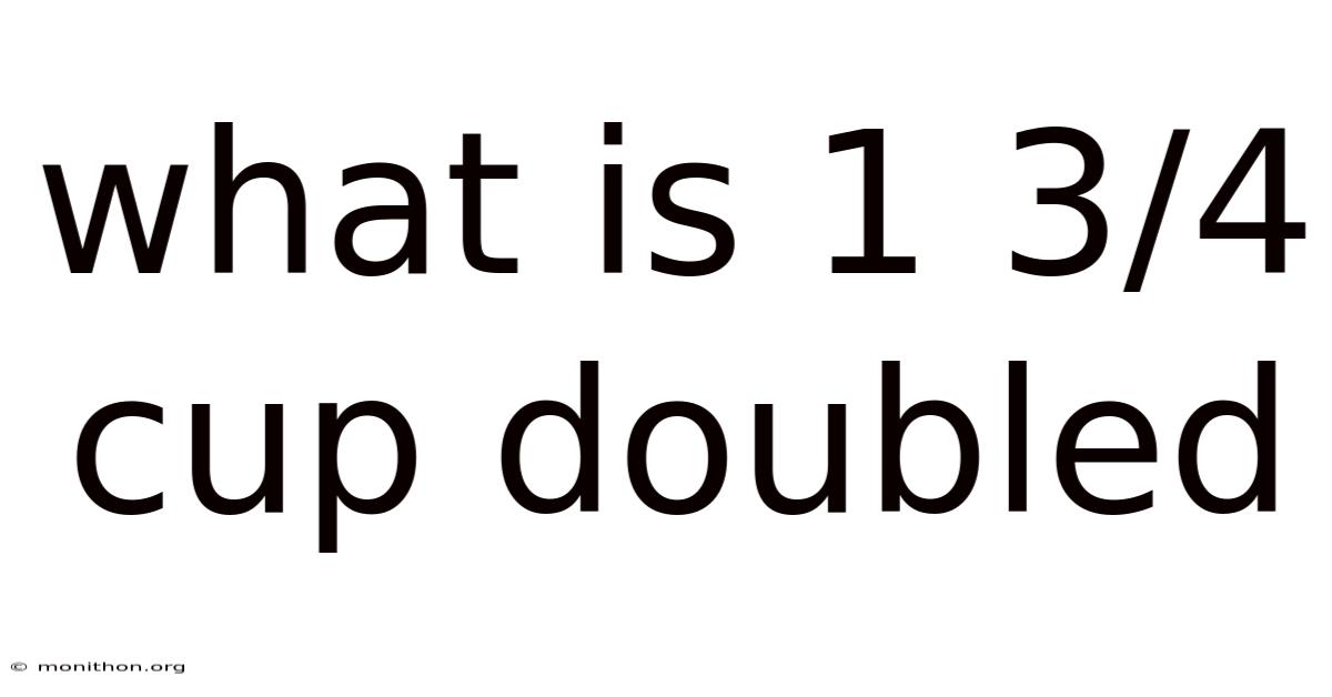What Is 1 3/4 Cup Doubled