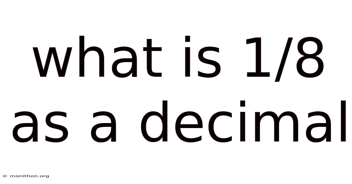 What Is 1/8 As A Decimal