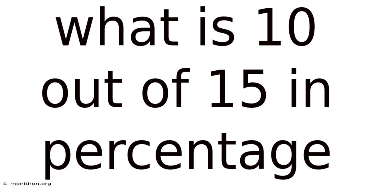 What Is 10 Out Of 15 In Percentage