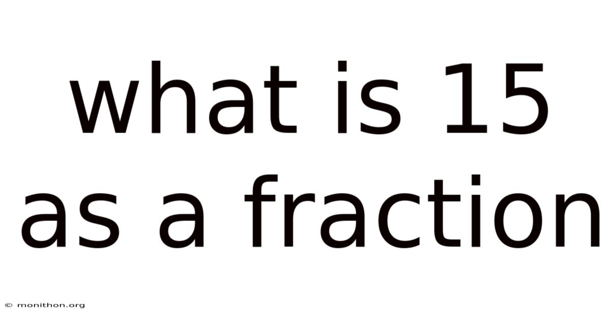 What Is 15 As A Fraction