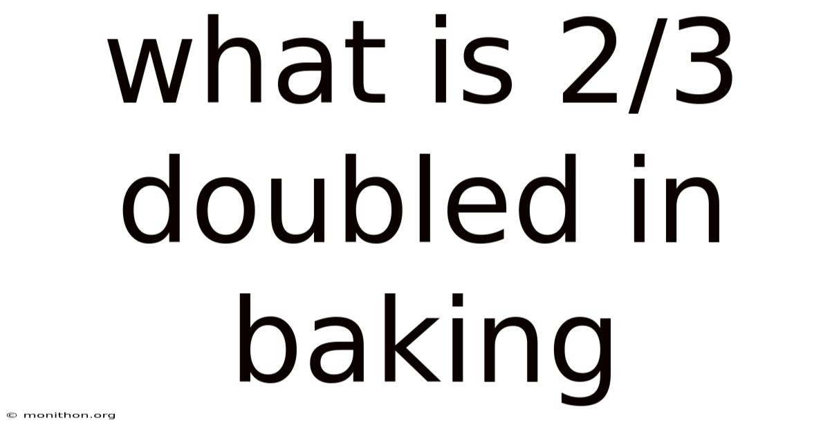 What Is 2/3 Doubled In Baking