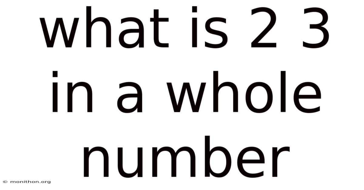 What Is 2 3 In A Whole Number