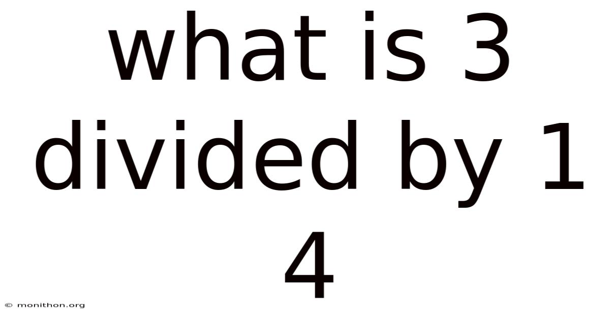 What Is 3 Divided By 1 4