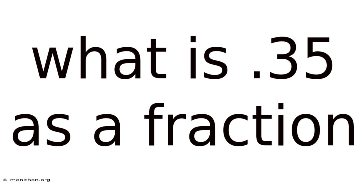 What Is .35 As A Fraction
