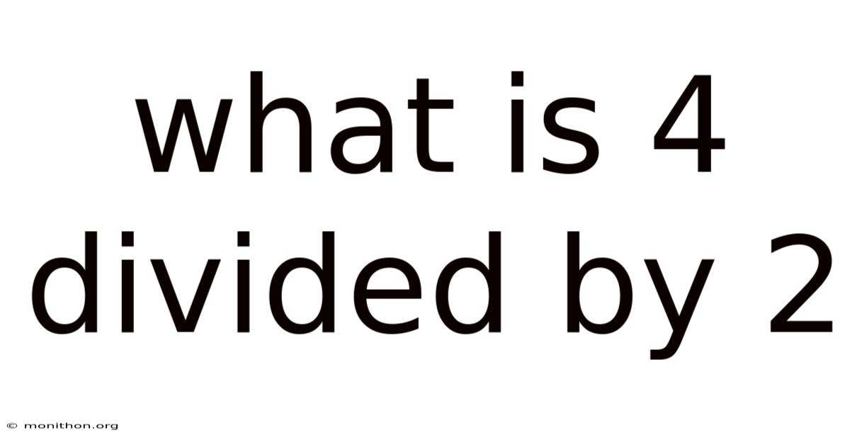 What Is 4 Divided By 2