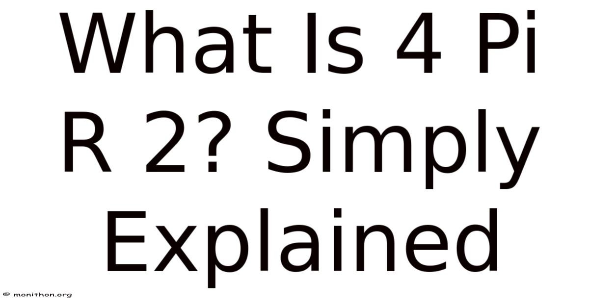What Is 4 Pi R 2? Simply Explained