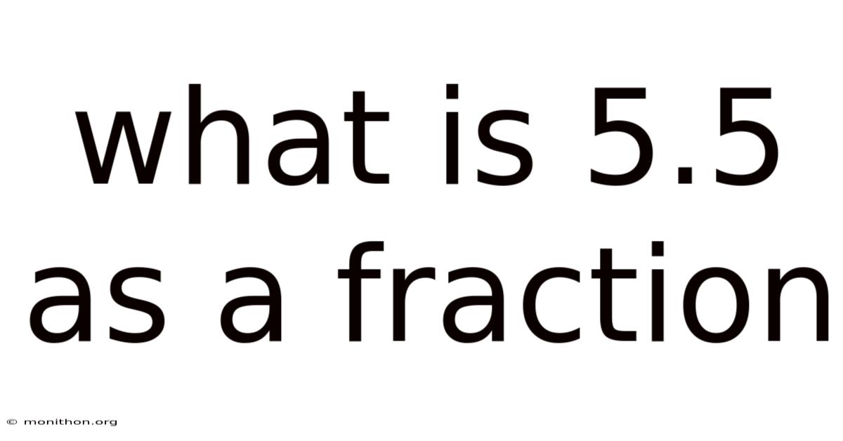 What Is 5.5 As A Fraction