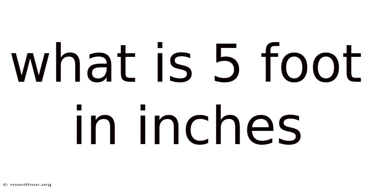 What Is 5 Foot In Inches