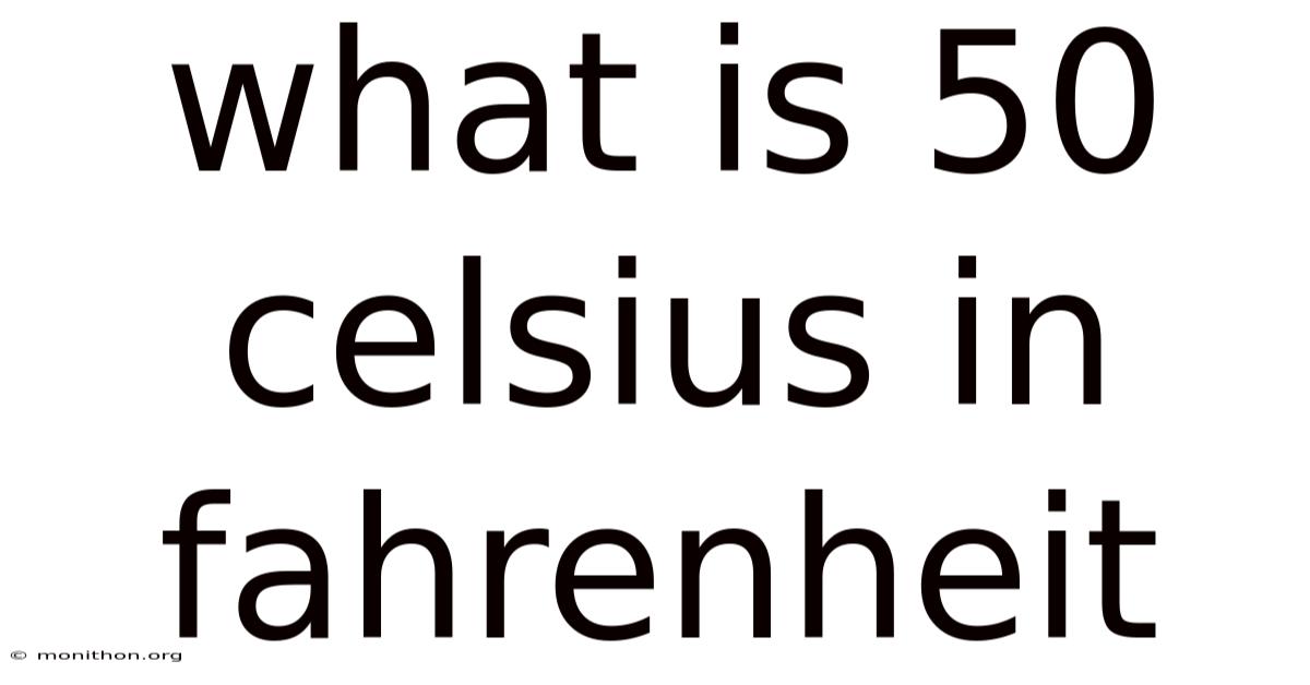 What Is 50 Celsius In Fahrenheit