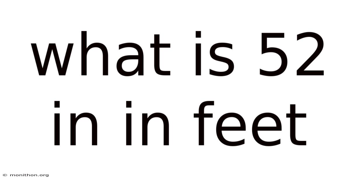 What Is 52 In In Feet