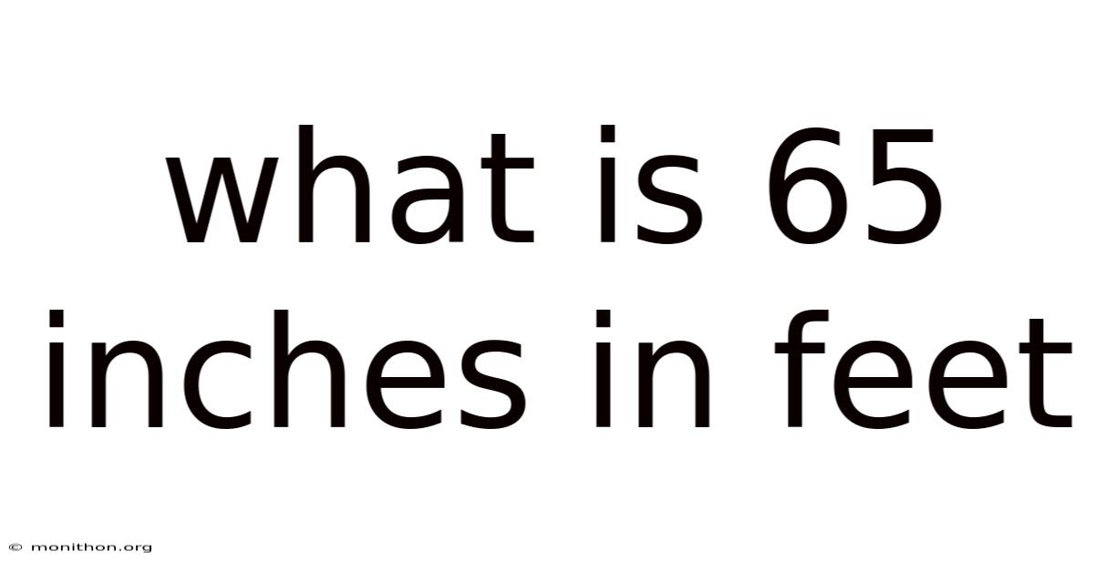 What Is 65 Inches In Feet