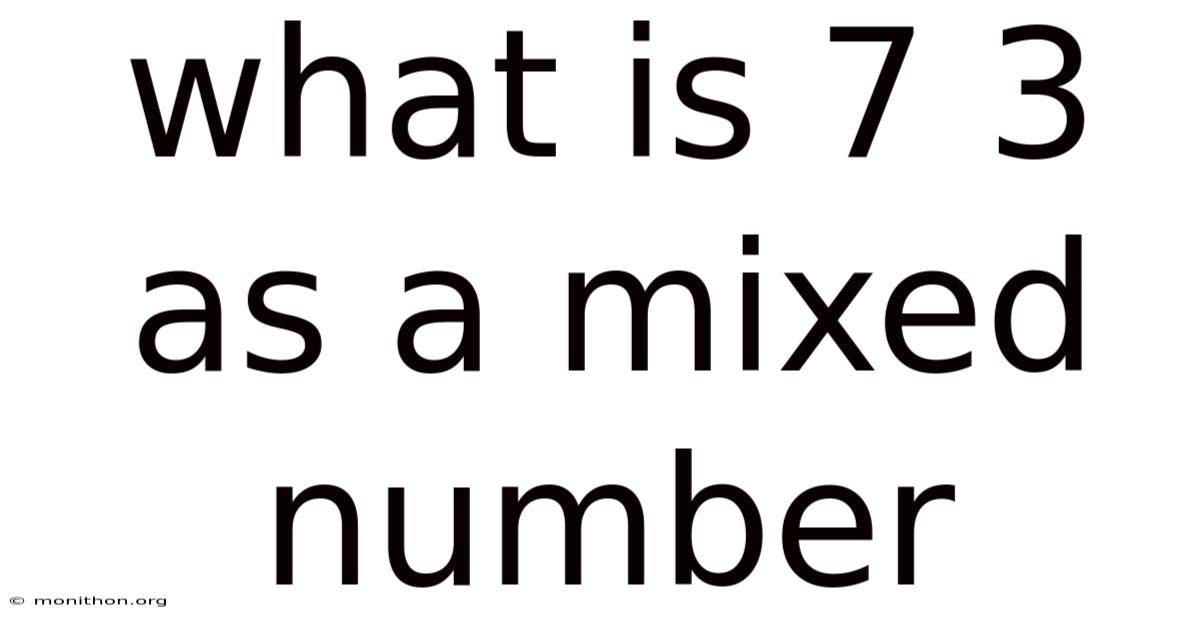 What Is 7 3 As A Mixed Number