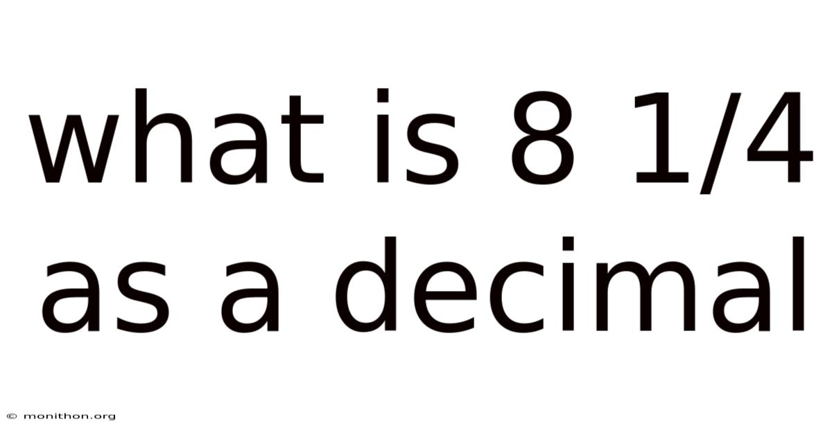 What Is 8 1/4 As A Decimal