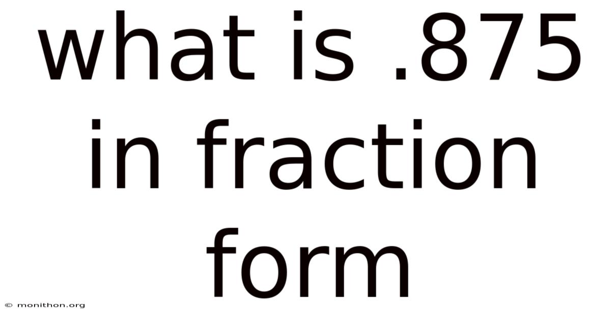 What Is .875 In Fraction Form