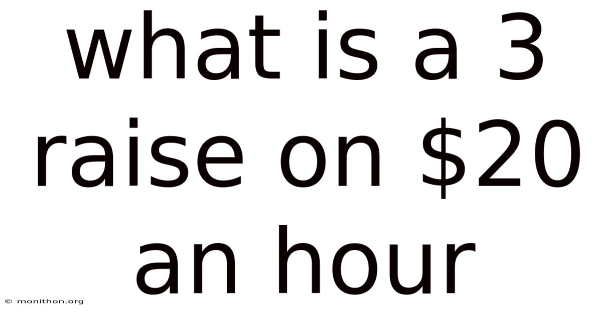 What Is A 3 Raise On $20 An Hour