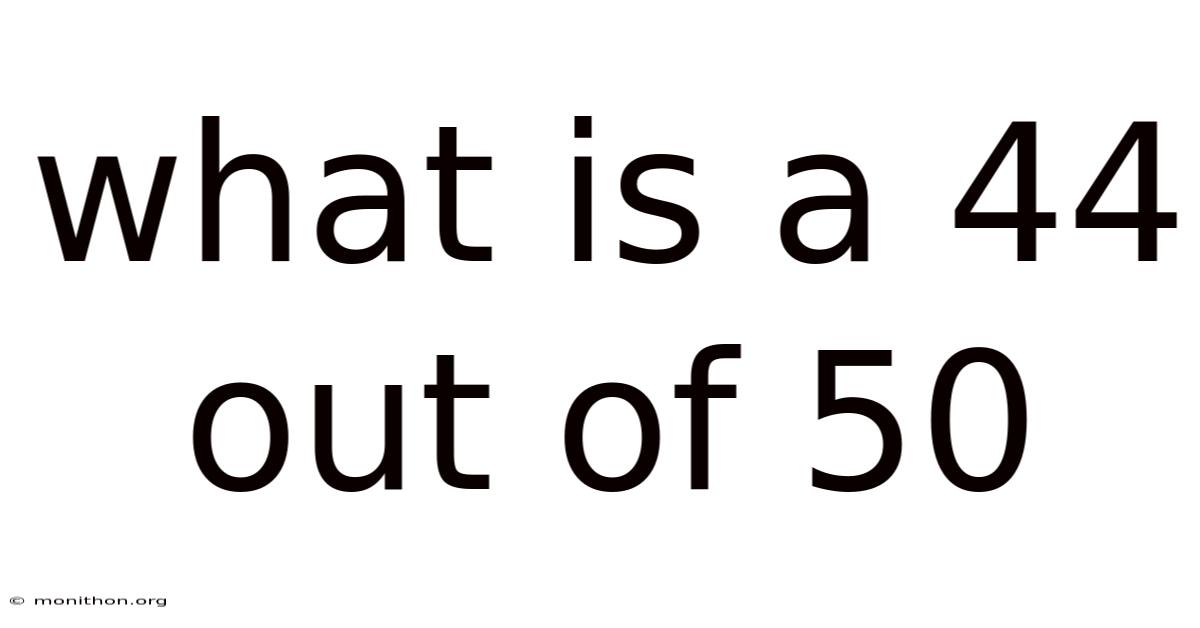 What Is A 44 Out Of 50