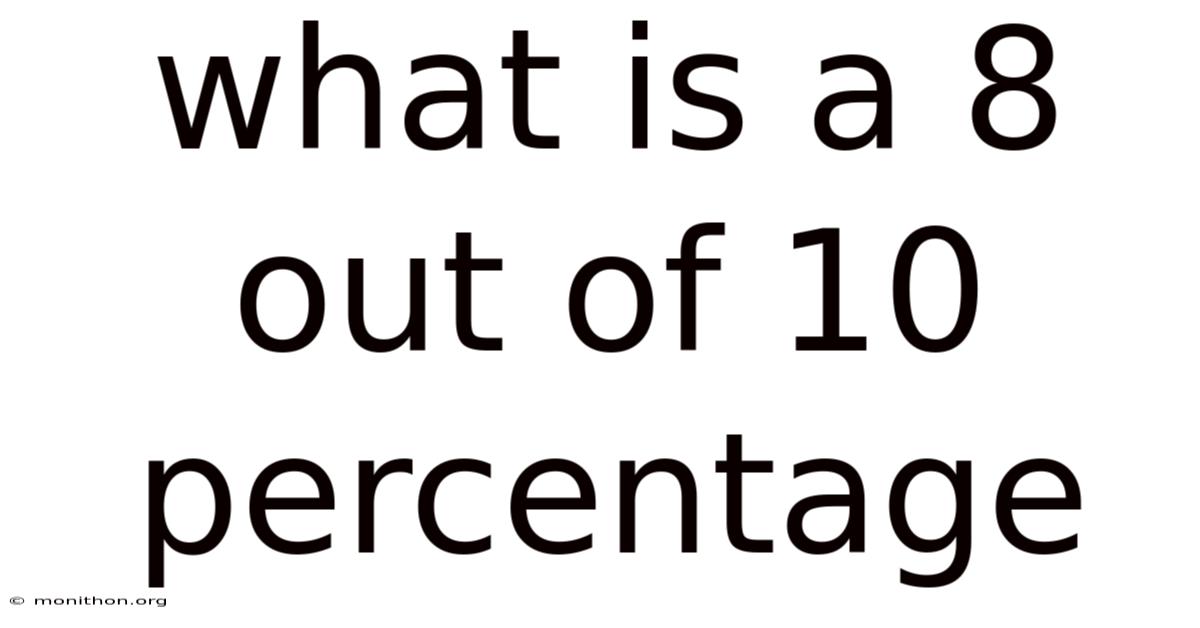 What Is A 8 Out Of 10 Percentage