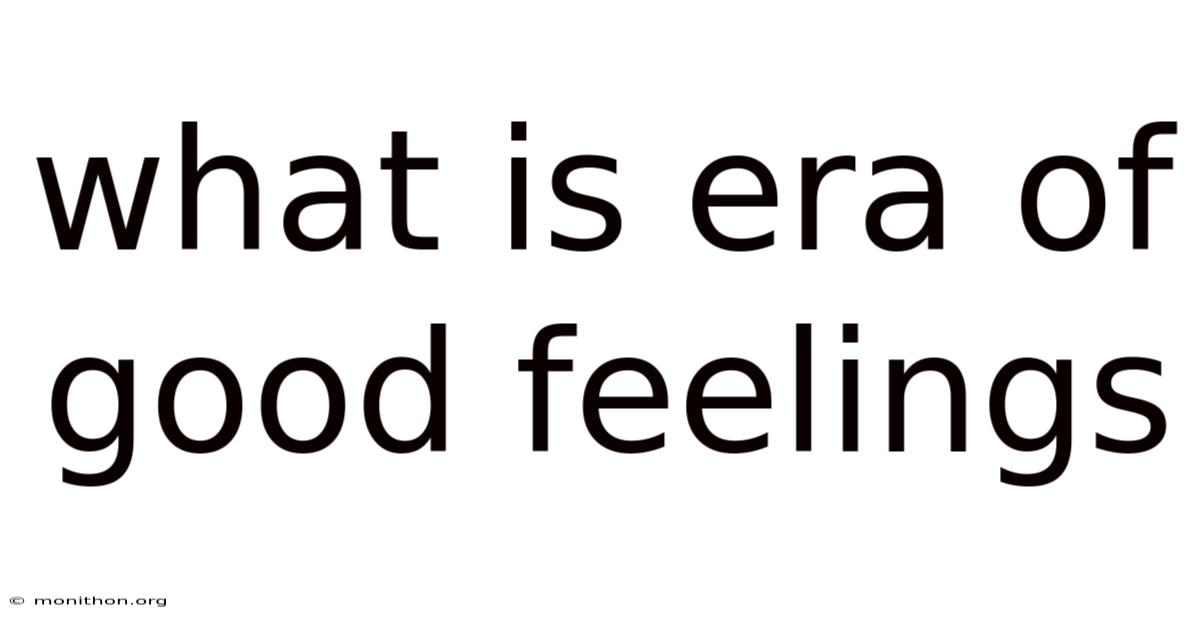 What Is Era Of Good Feelings
