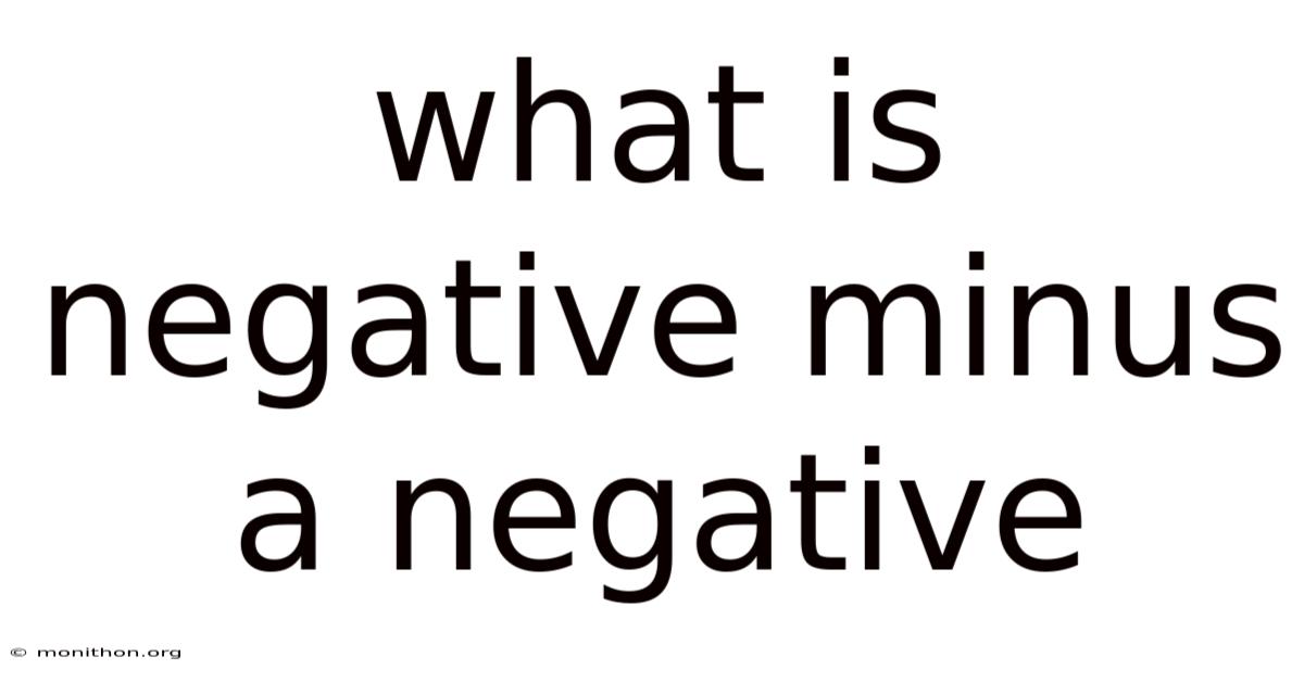 What Is Negative Minus A Negative