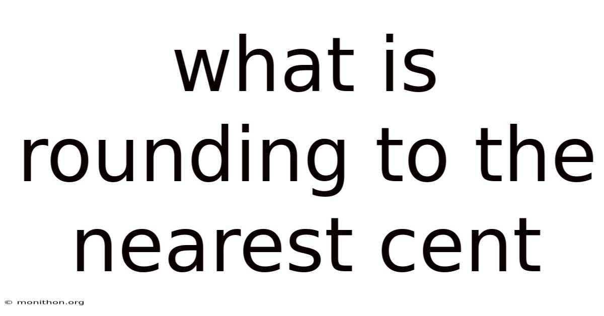 What Is Rounding To The Nearest Cent