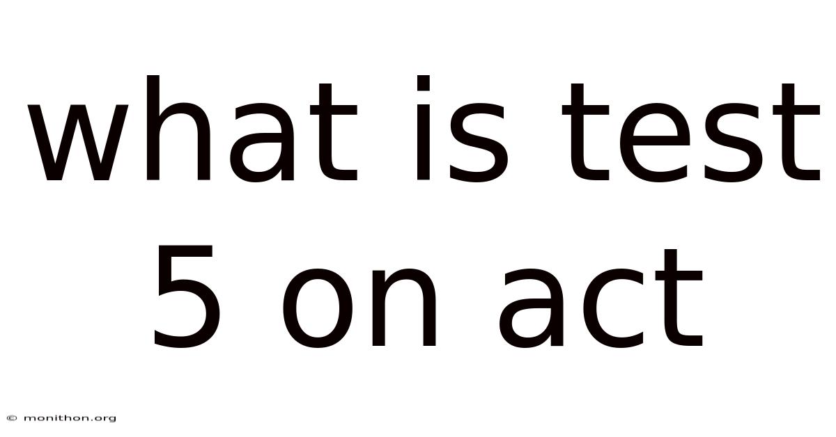 What Is Test 5 On Act