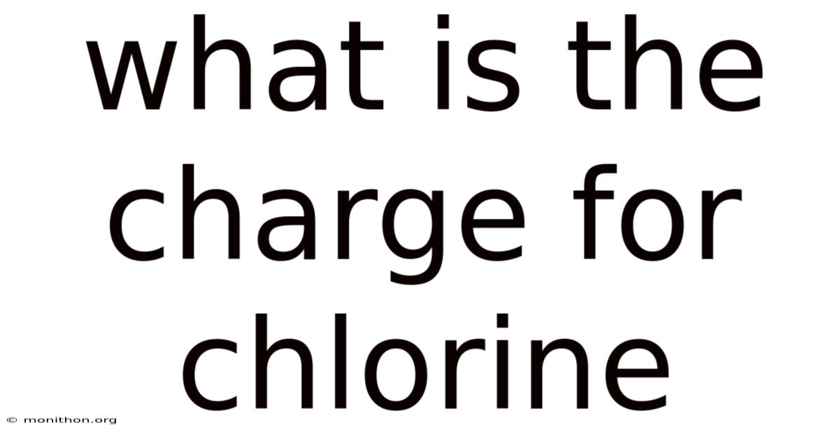 What Is The Charge For Chlorine