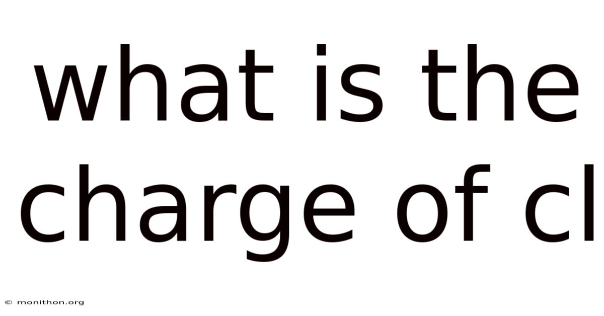 What Is The Charge Of Cl