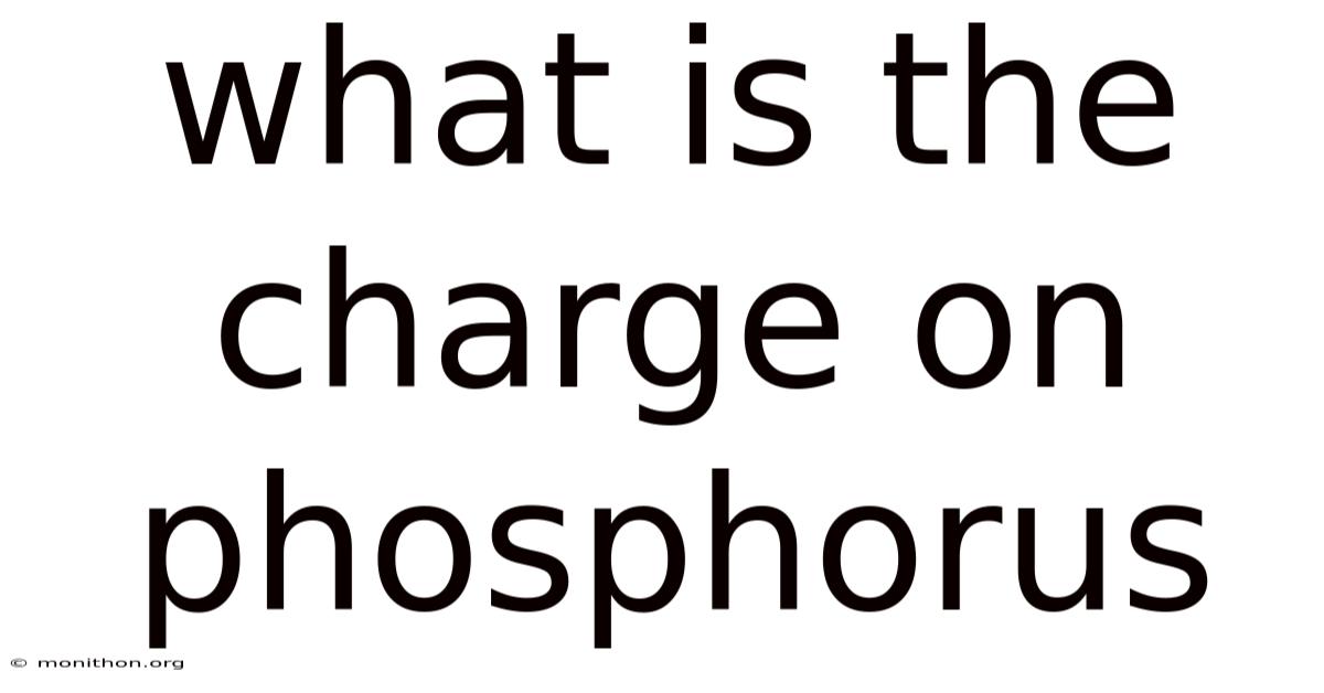 What Is The Charge On Phosphorus