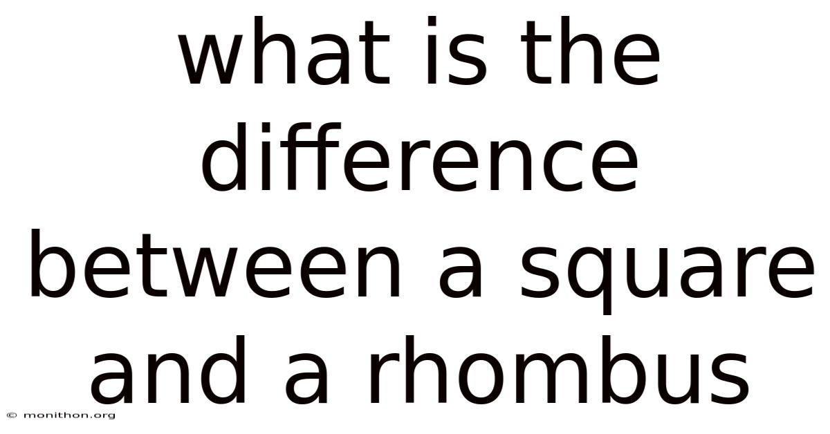 What Is The Difference Between A Square And A Rhombus