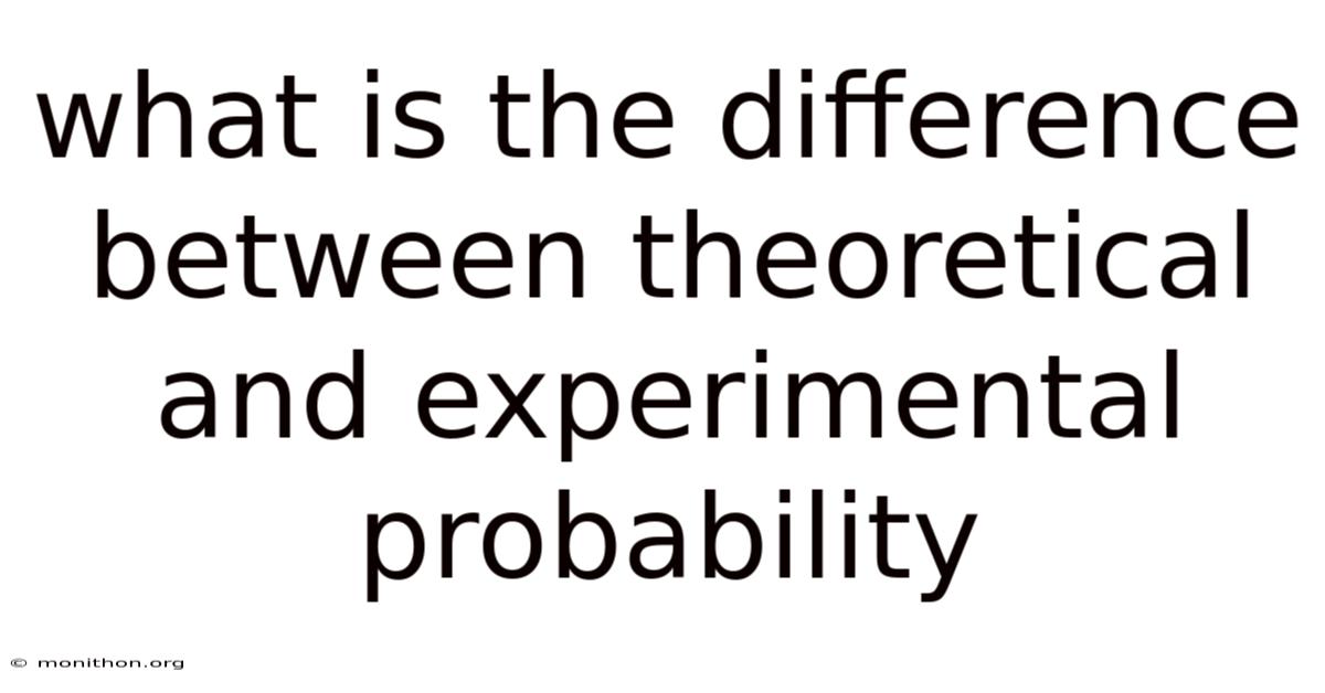 What Is The Difference Between Theoretical And Experimental Probability