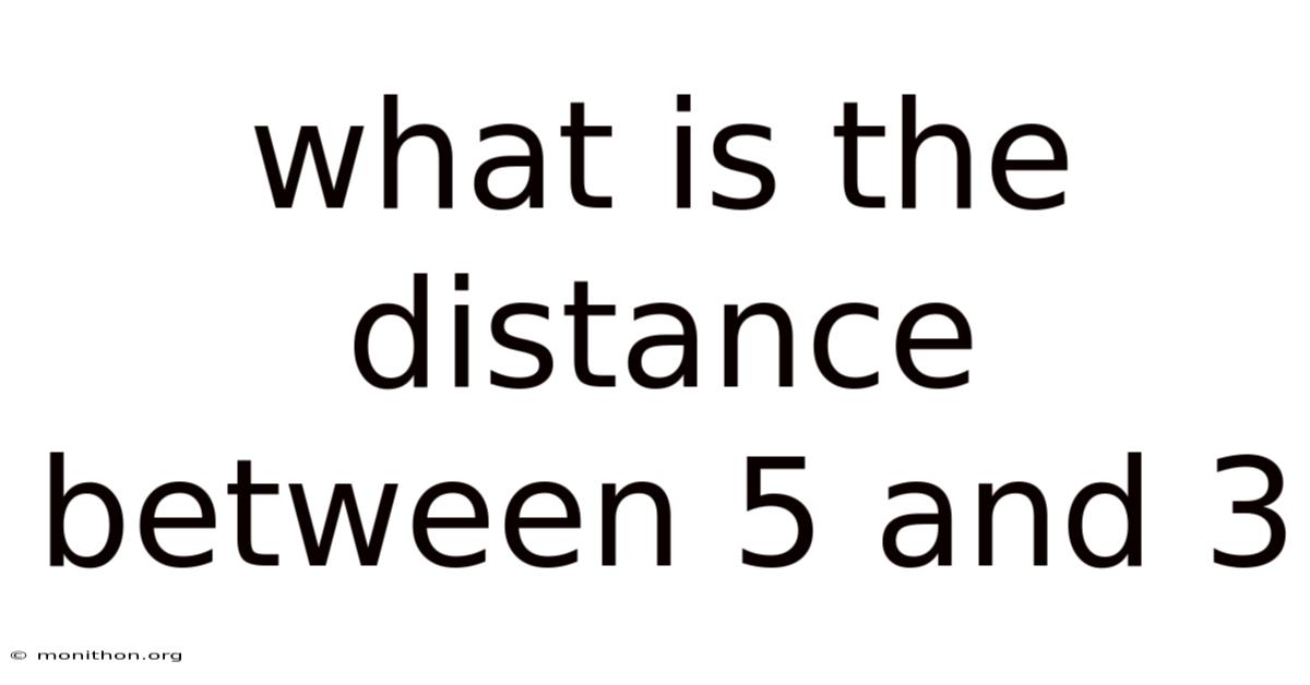 What Is The Distance Between 5 And 3