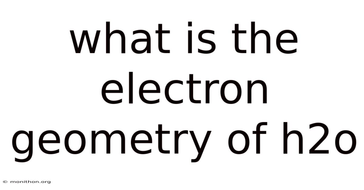 What Is The Electron Geometry Of H2o